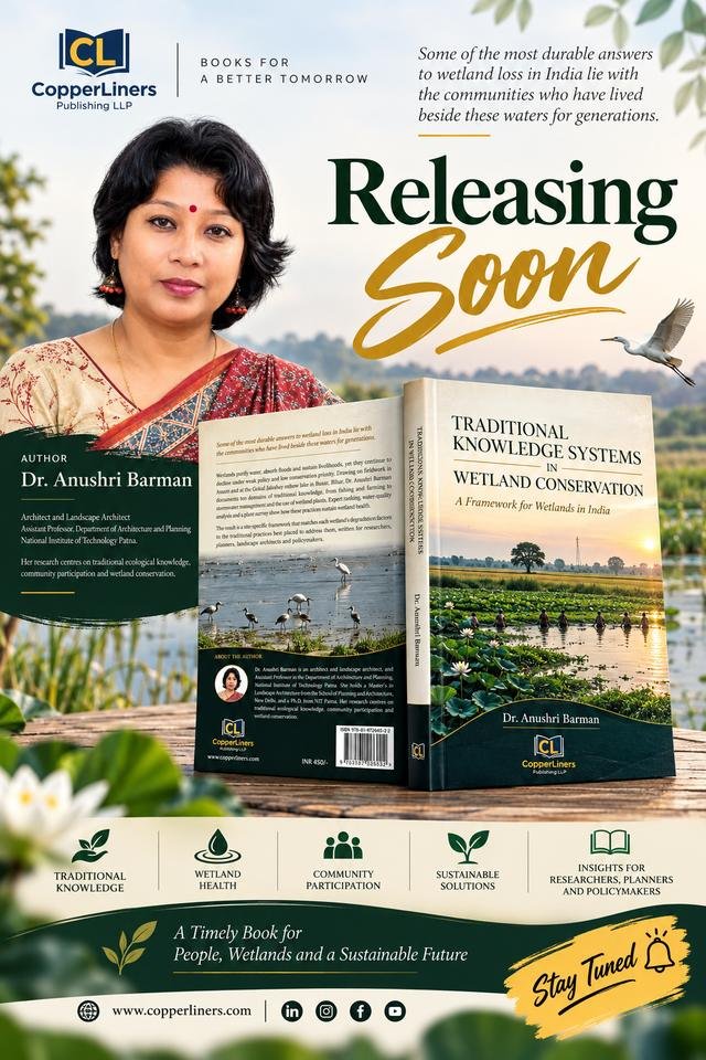 Releasing soon — Traditional Knowledge Systems in Wetland Conservation by Dr. Anushri Barman, Copperliners Publishing LLP